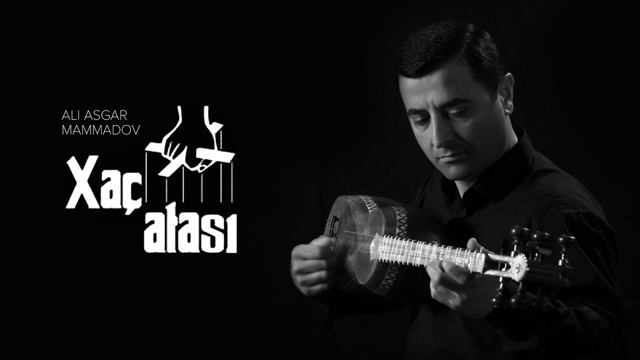 Ali Asgar Mammadov &mdash; Xa&ccedil; Atası (The Godfather Music)
