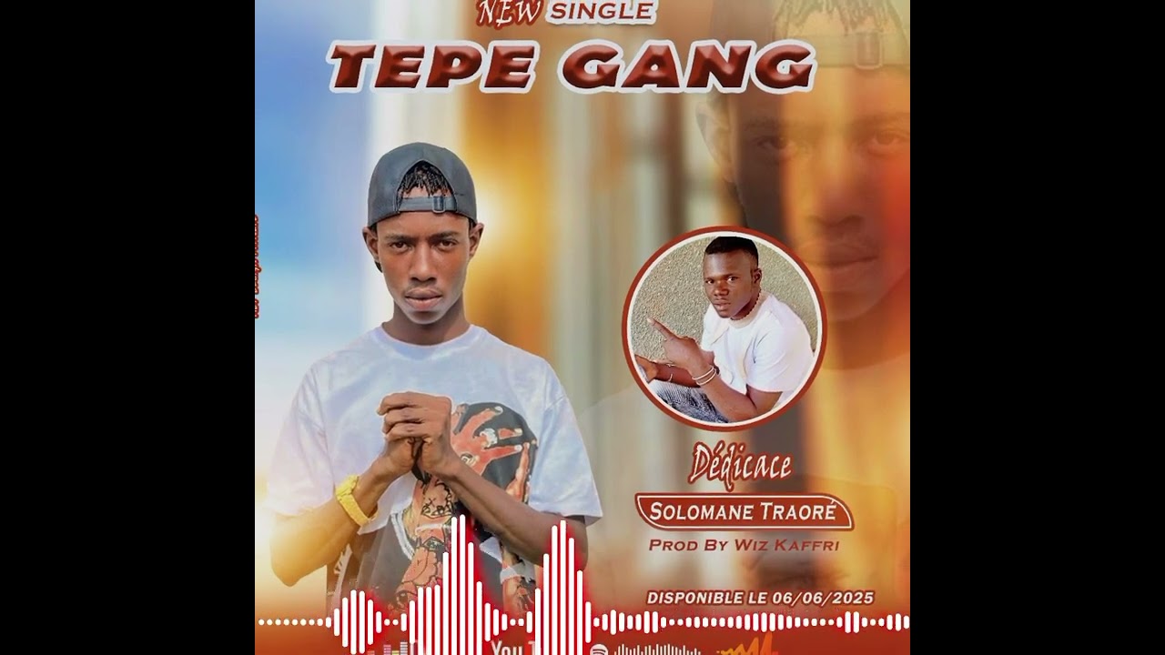 TEPE GANG _-_Dedicace_Solomane Traoré _(Son Officiel)