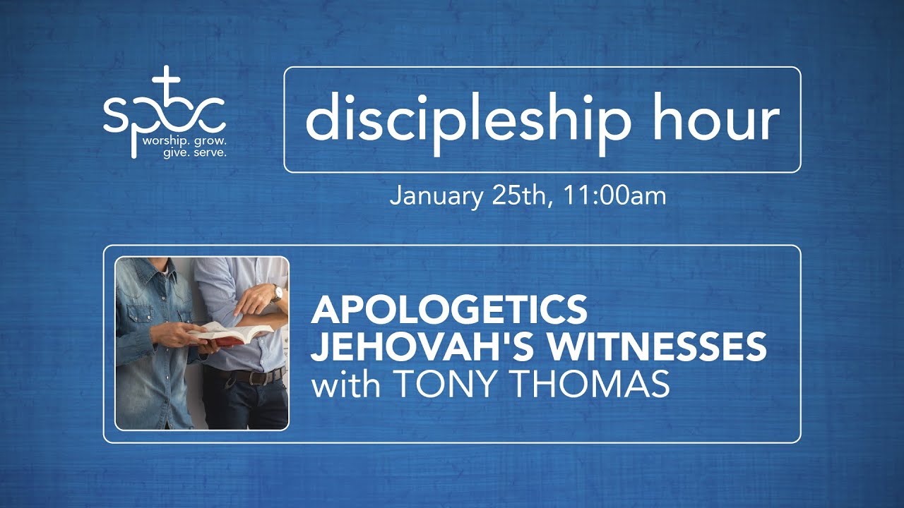 Discipleship Hour - Apologetics: Jehova's Witnesses