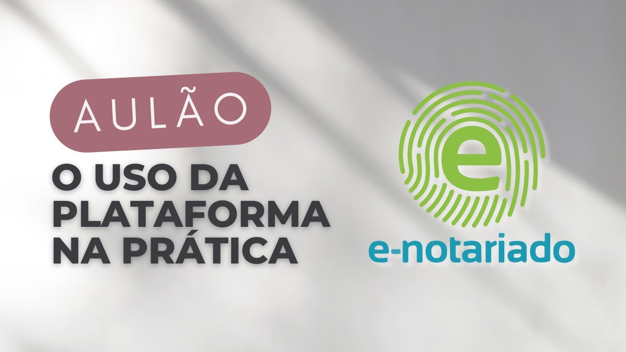AUL&Atilde;O | E-NOTARIADO - como funciona & principais d&uacute;vidas