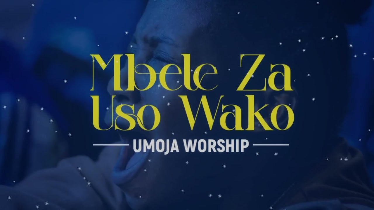 Umoja Worship - Mbele za Uso Wako | Swahili Worship Song 2026 @UmojaWorship-Uw 