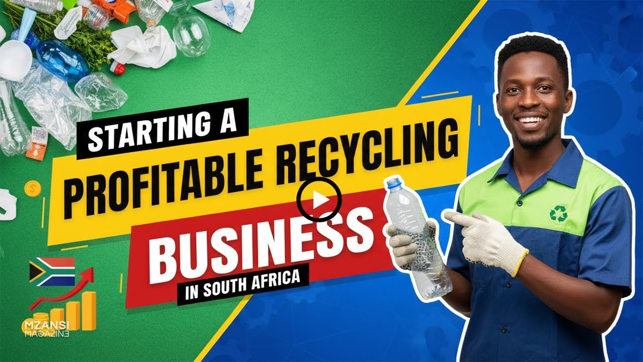 Starting a Profitable Recycling Business in South Africa | Step-by-Step Guide