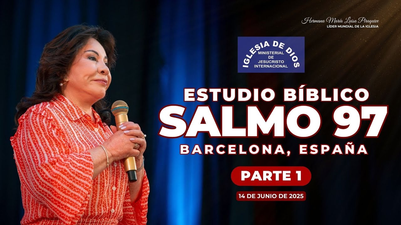 Estudio Bíblico: Salmo 97, Parte 1, Barcelona España, Hna. María Luisa Piraquive , 26 jul 2025, 629