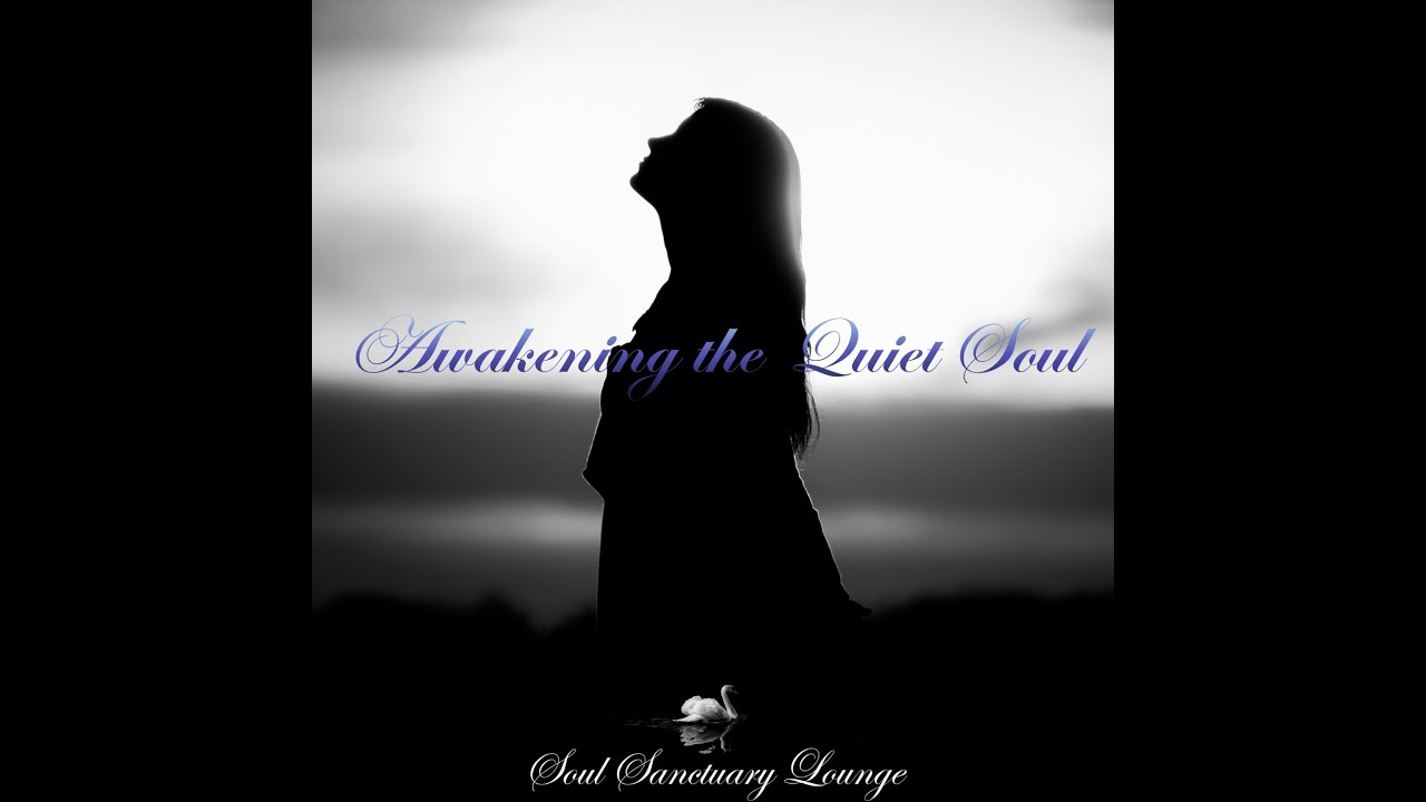 Awakening the Quiet Soul