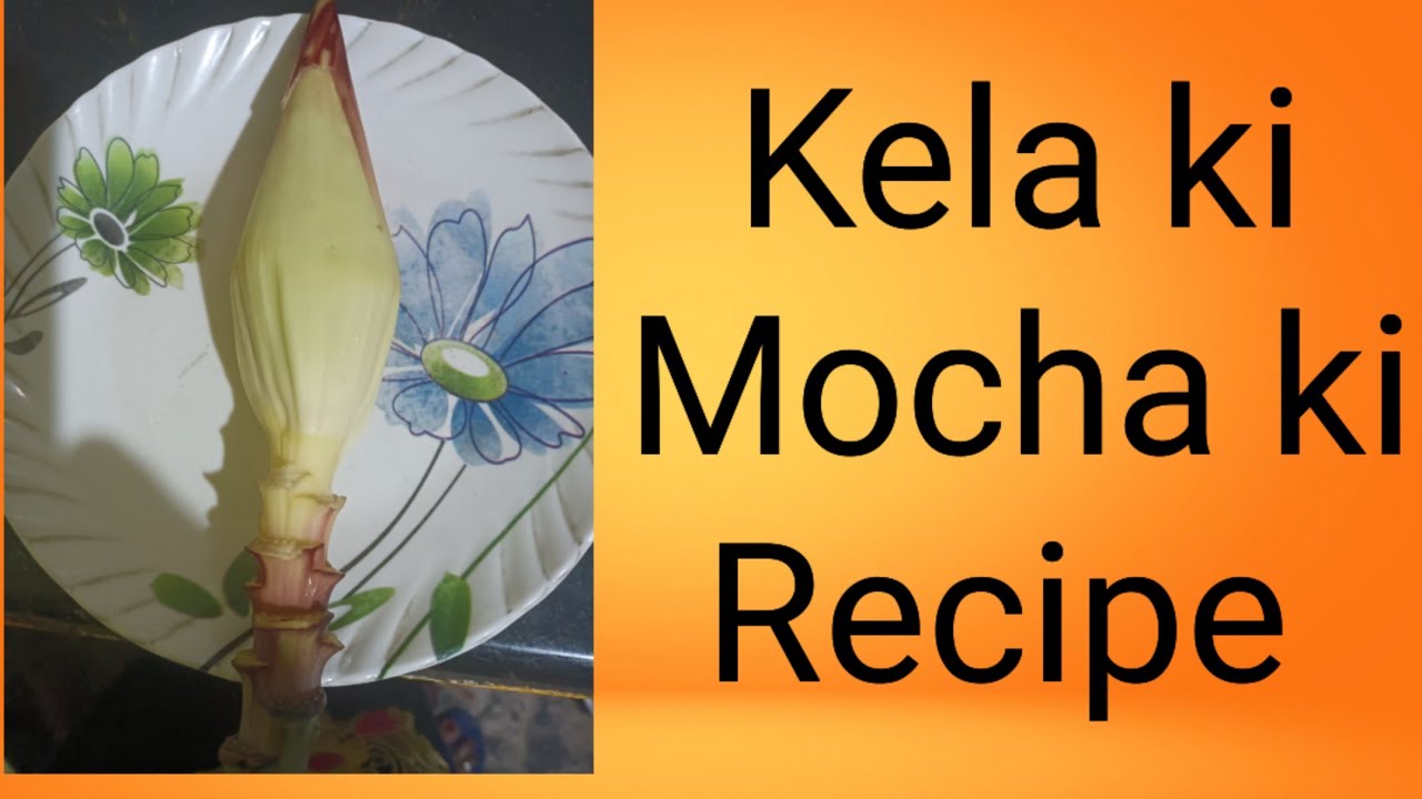 Kela ka Mocha ki Recipe 