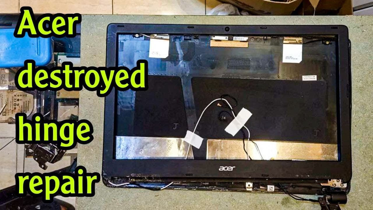 Acer laptop destroyed hinge and reassembly