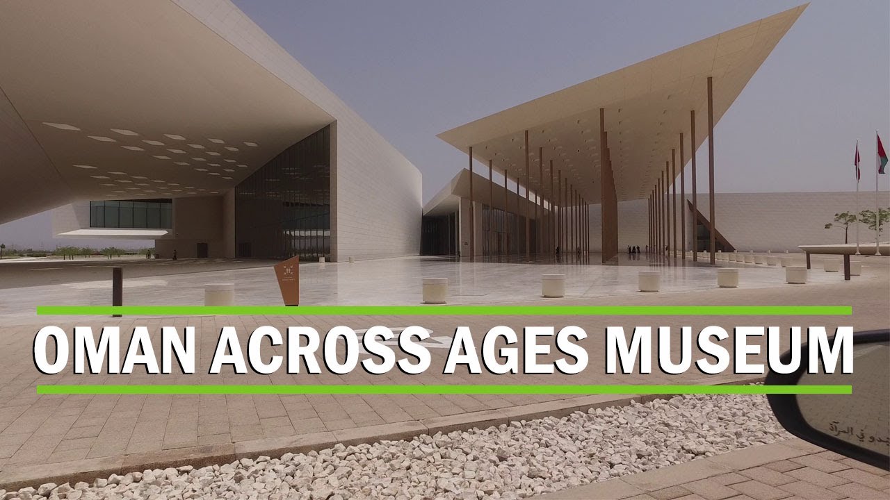 Visiting Oman Across Ages Museum | First Part | Lobby of Oman Museum Tour