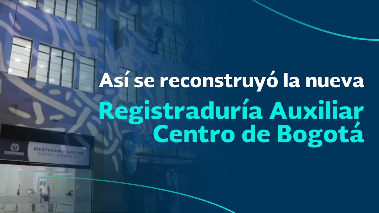 Así se reconstruyó la nueva Registraduría Auxiliar Centro de Bogotá
