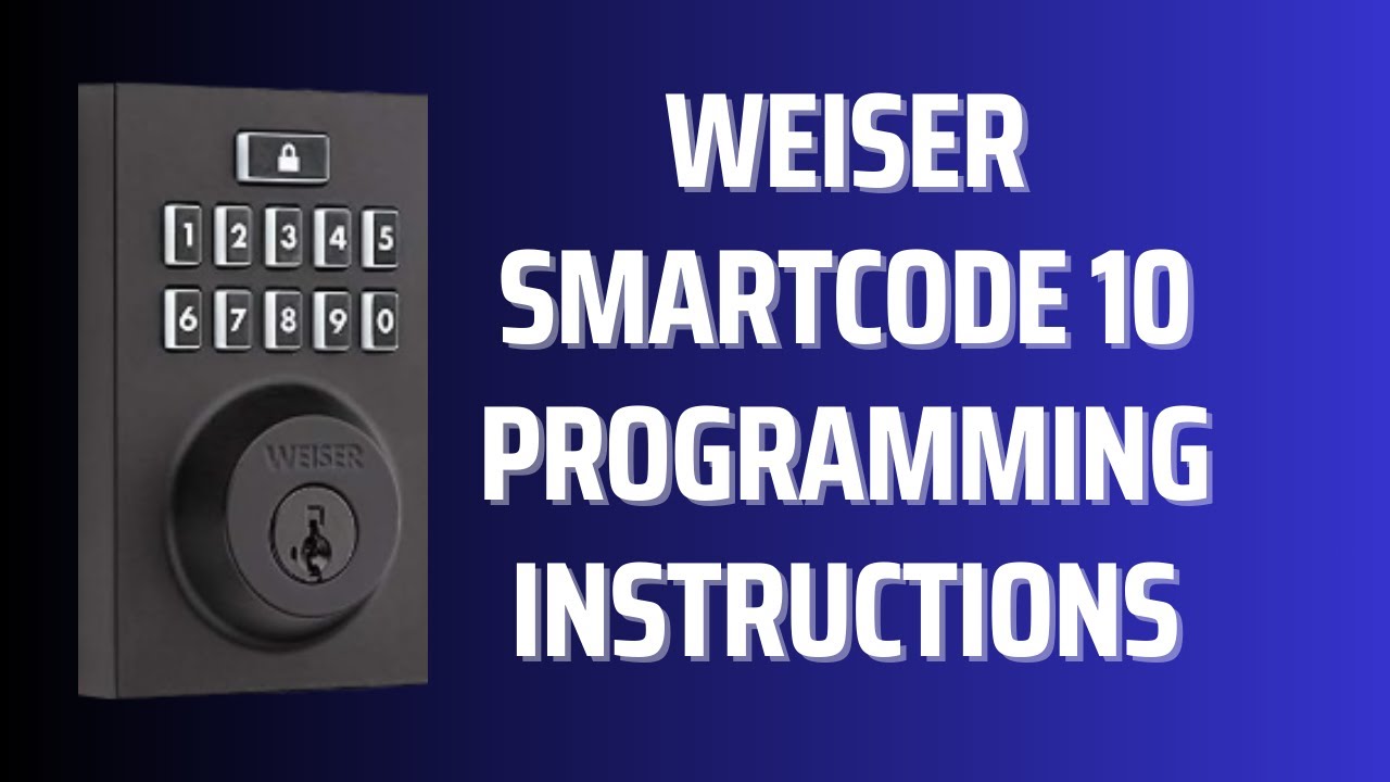 How to Program Weiser SmartCode 10 Door Lock