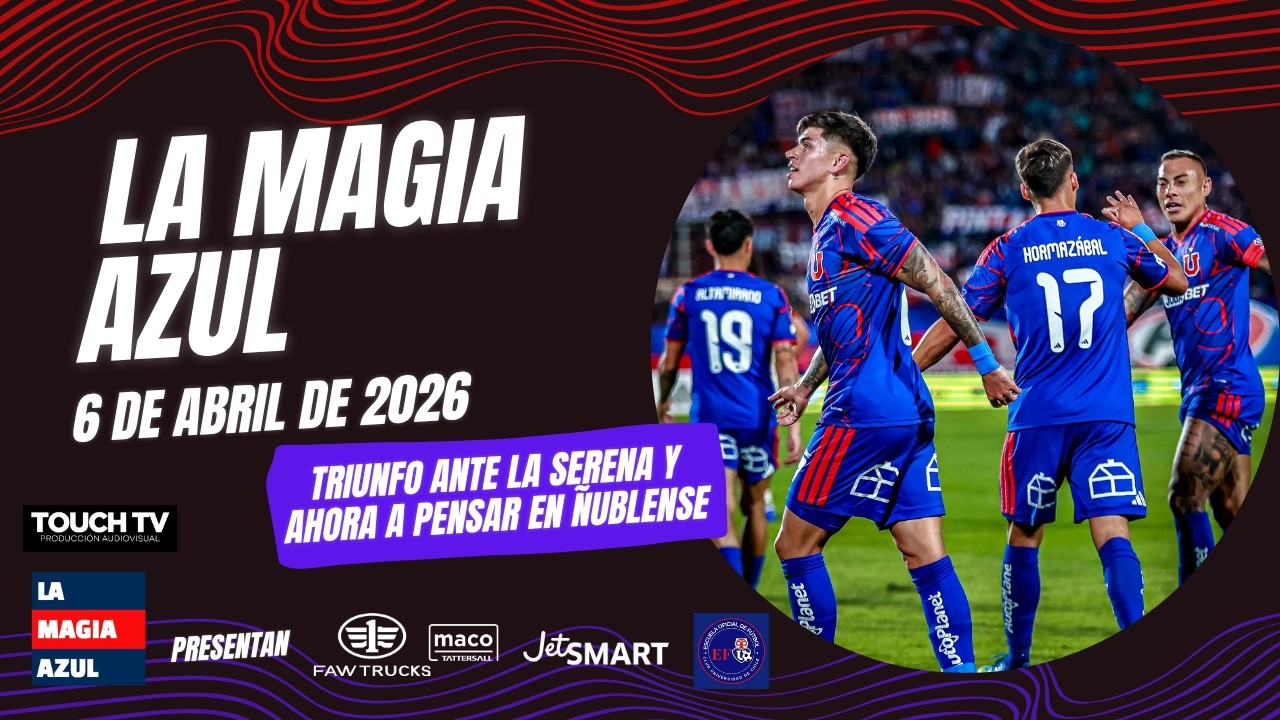 📺🤘 EN VIVO | La Magia Azul | La previa de Universidad de Chile ante &Ntilde;ublense por la Liga de Primera