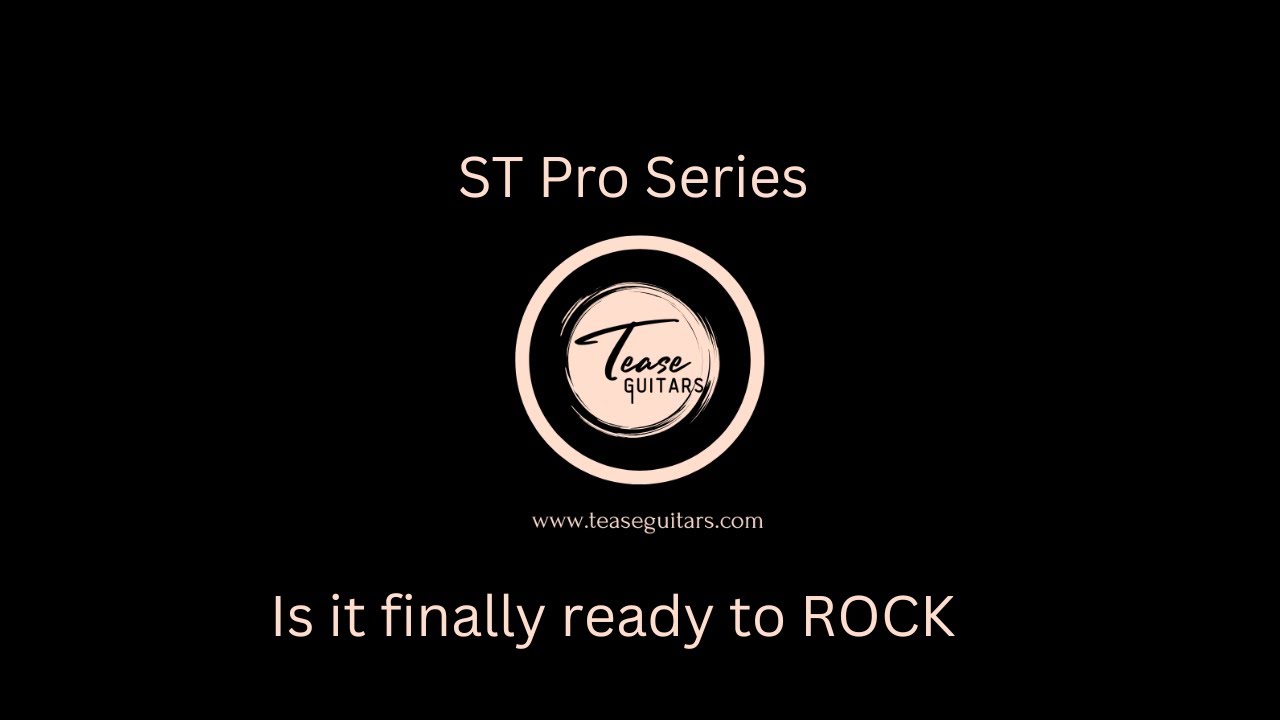 Tease Guitars ST Pro Series