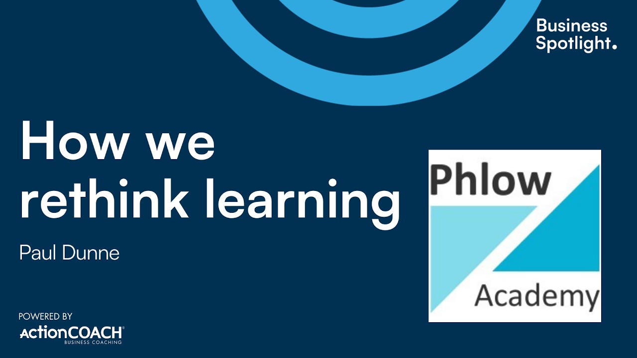HOW WE REINVENT LEARNING | With Paul Dunne  | The Business Spotlight with Kevin O'Keeffe