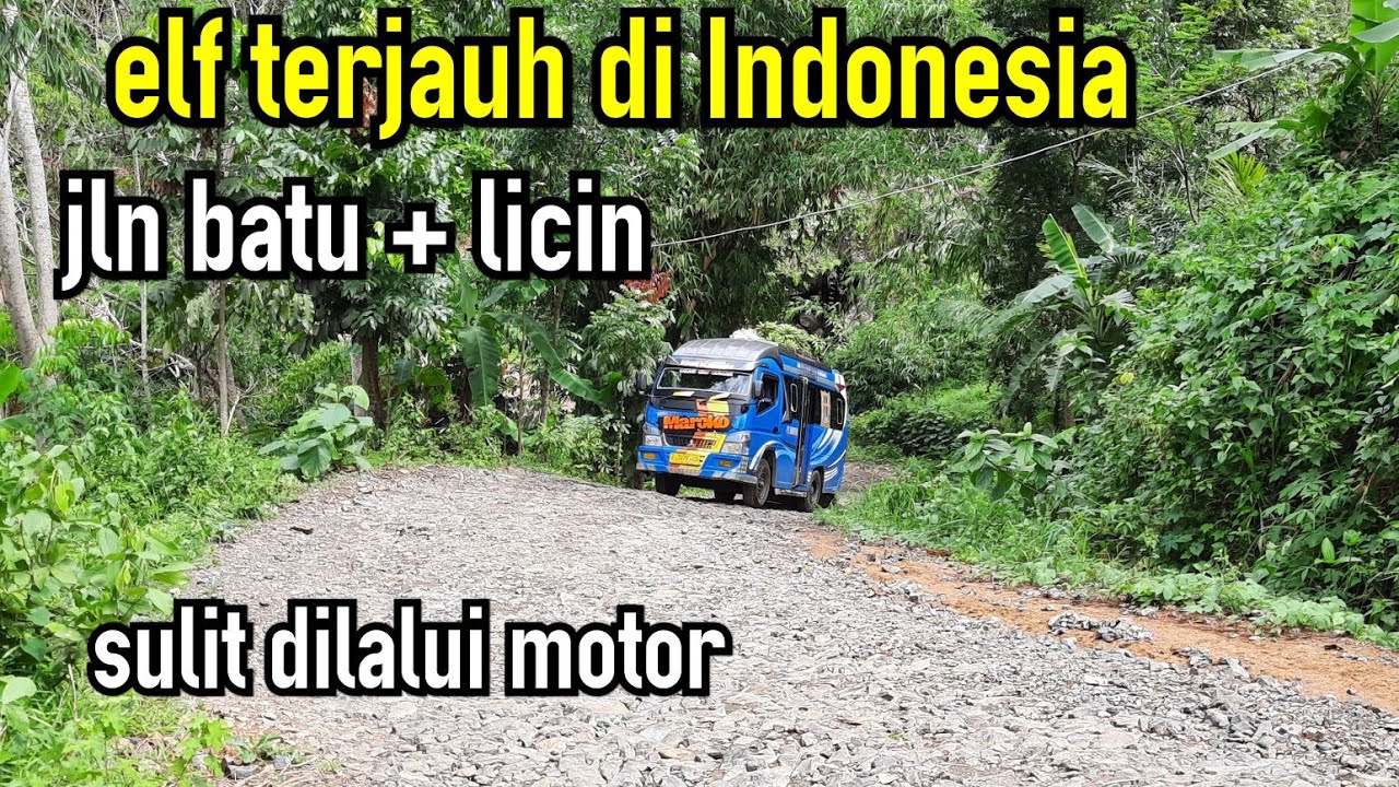 inilah jln batu MAROKO | Hanya 1x sehari, transportasi mikrobus ELF terjauh