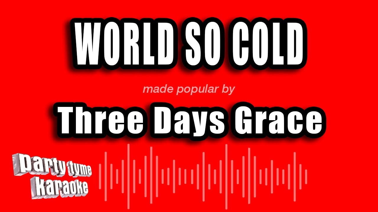Three Days Grace - World So Cold (Karaoke Version)