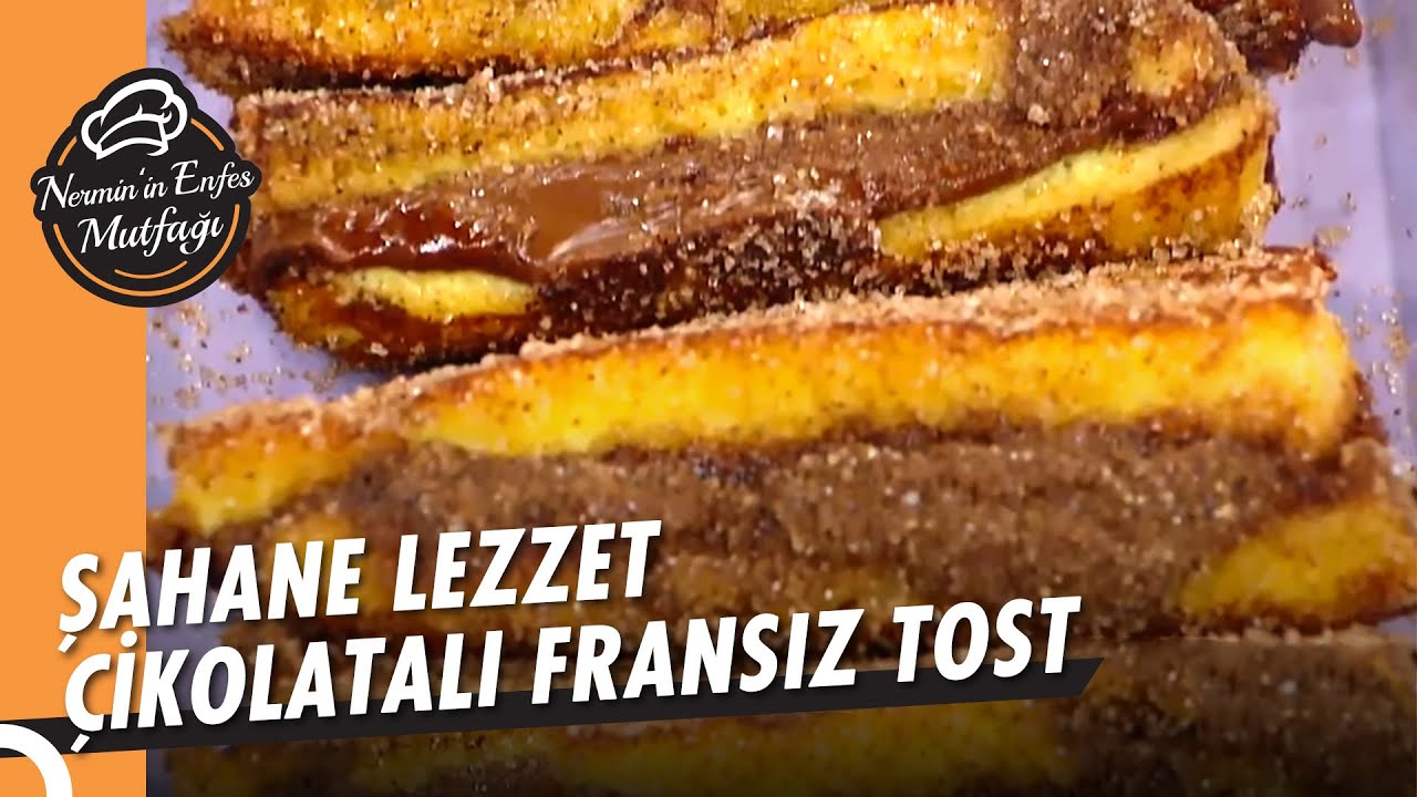 Çikolatalı Fransız Tost Nasıl Yapılır? - Nermin’in Enfes Mutfağı