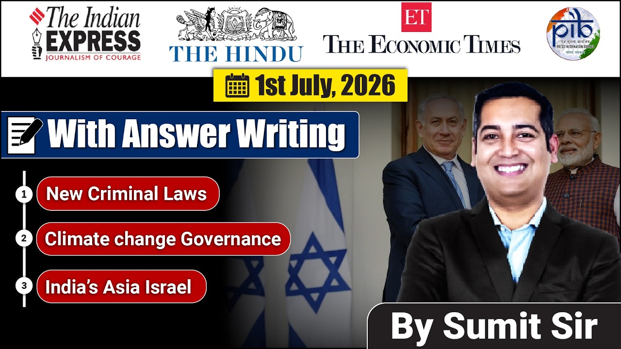 1 July, 2026 Editorial Discussion | New criminal Laws, West Asia Israel, Climate change governance