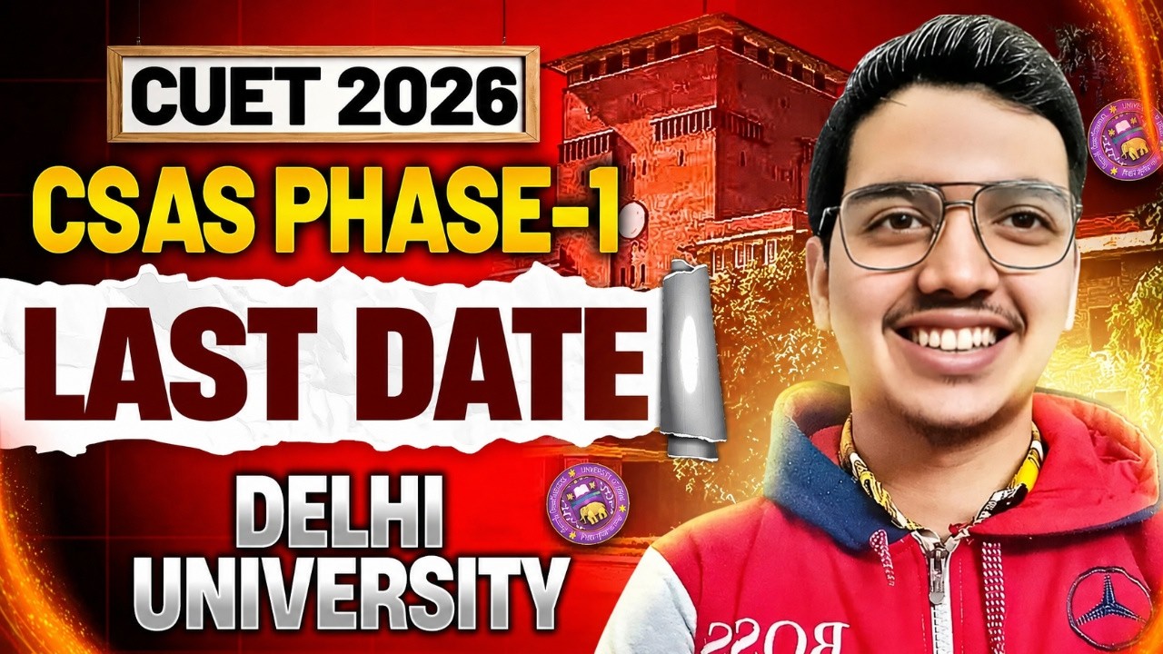 🚨 DU CSAS 2026: 5 BIG Updates🔥 Last Date, Phase 2 & Payment Issue 😱