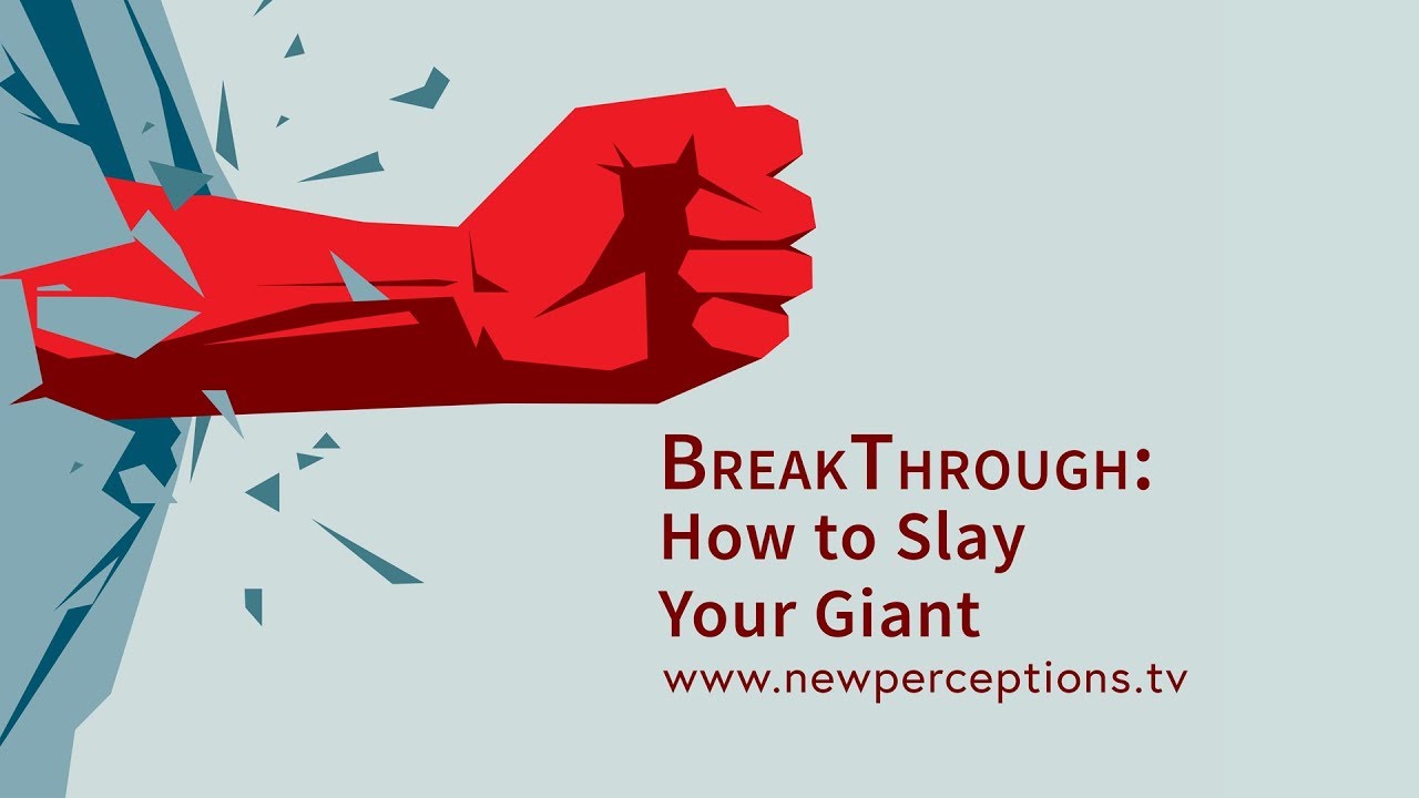 BREAKTHROUGH: How To Slay Your Giant