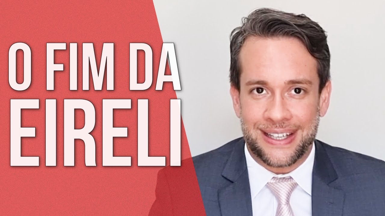 O FIM DA EIRELI - Direito Empresarial