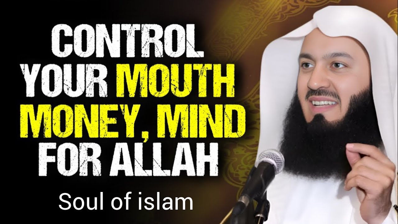 Allah Wants You to Control Your Mouth, Mood, Money, and Mind | Mufti Menk