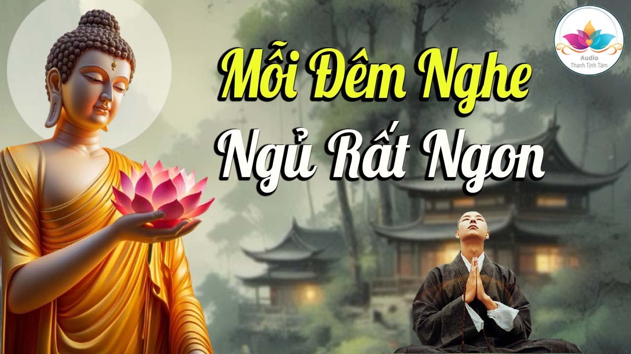 Mỗi Đêm Nghe Phật Dạy Muốn Bình An, Hãy Tránh Xa 10 Loại Khẩu Nghiệp Gieo Khổ - Audio Thanh Tịnh Tâm