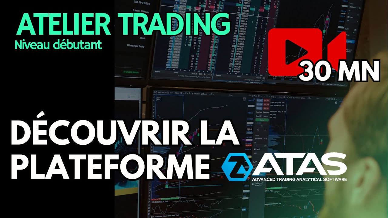 Atelier de trading - niveau débutant : Choisir la plateforme de trading ATAS