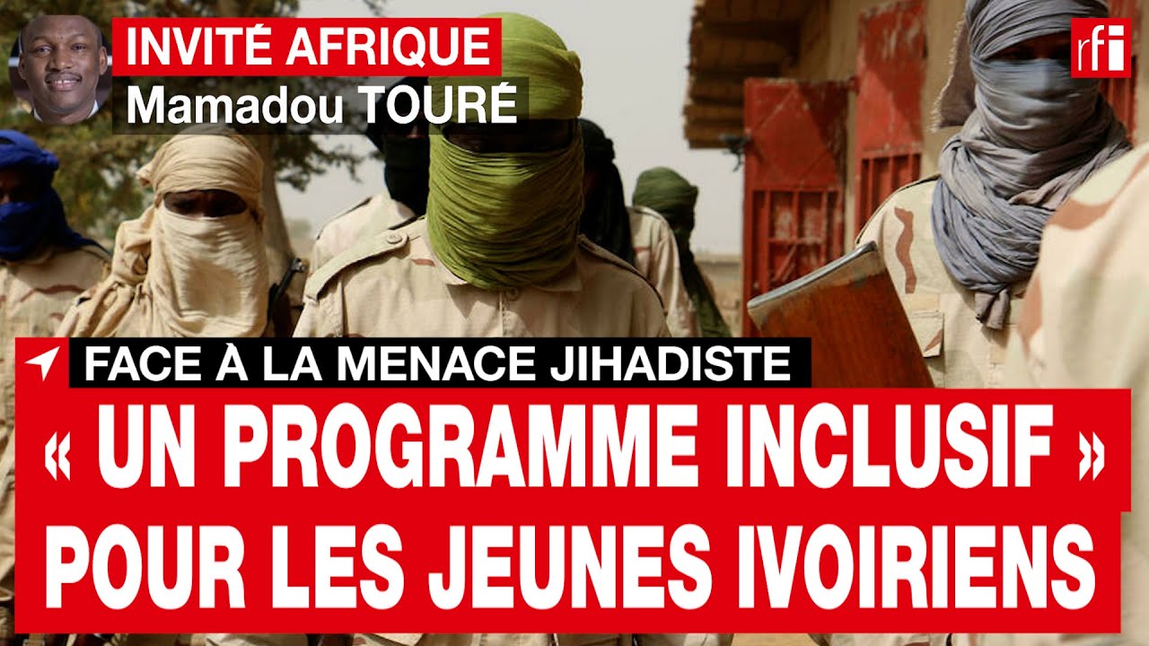 Menace jihadiste : &laquo; Nous avons mis en place un programme inclusif &raquo; pour les jeunes Ivoiriens &bull; RFI
