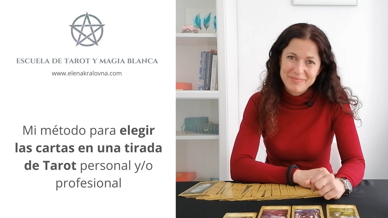 CURSO DE TAROT. MI MÉTODO PARA ELEGIR LAS CARTAS EN UNA TIRADA PERSONAL Y/O PROFESIONAL.