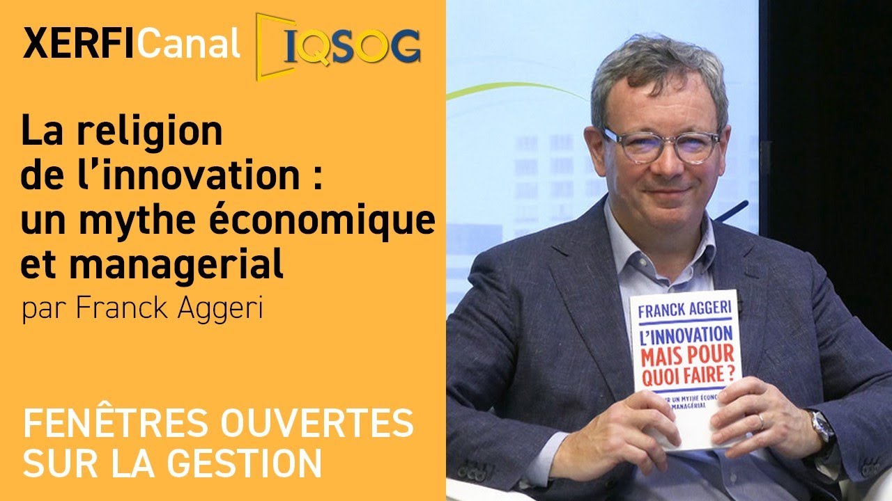 La religion de l’innovation : un mythe économique et managerial [Franck Aggeri]