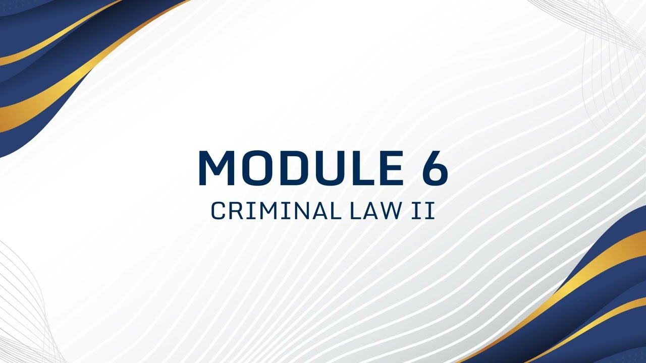 Criminal Law II | Mod 6 |Textbook