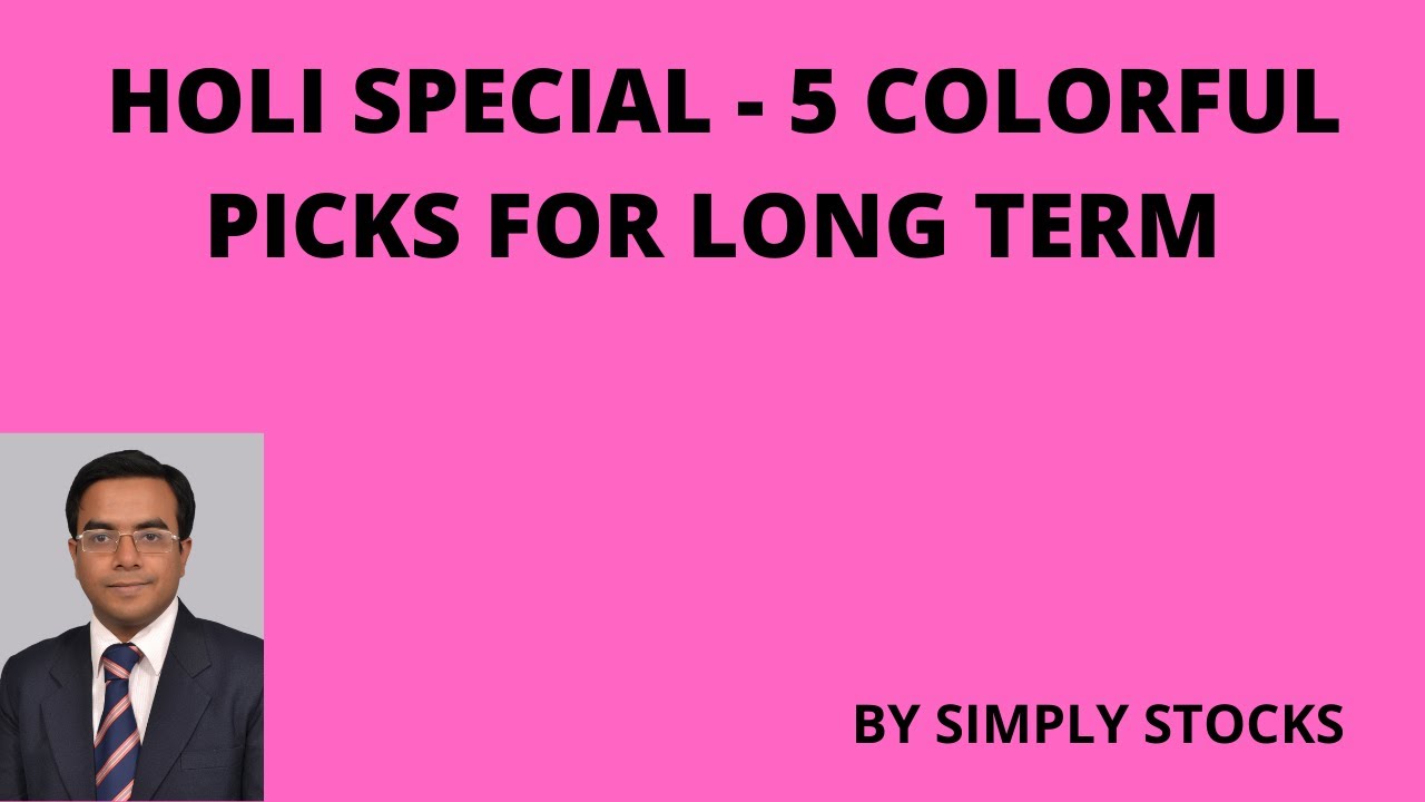 HOLI is here. Five picks for all of you from a long term perspective, that have corrected from top