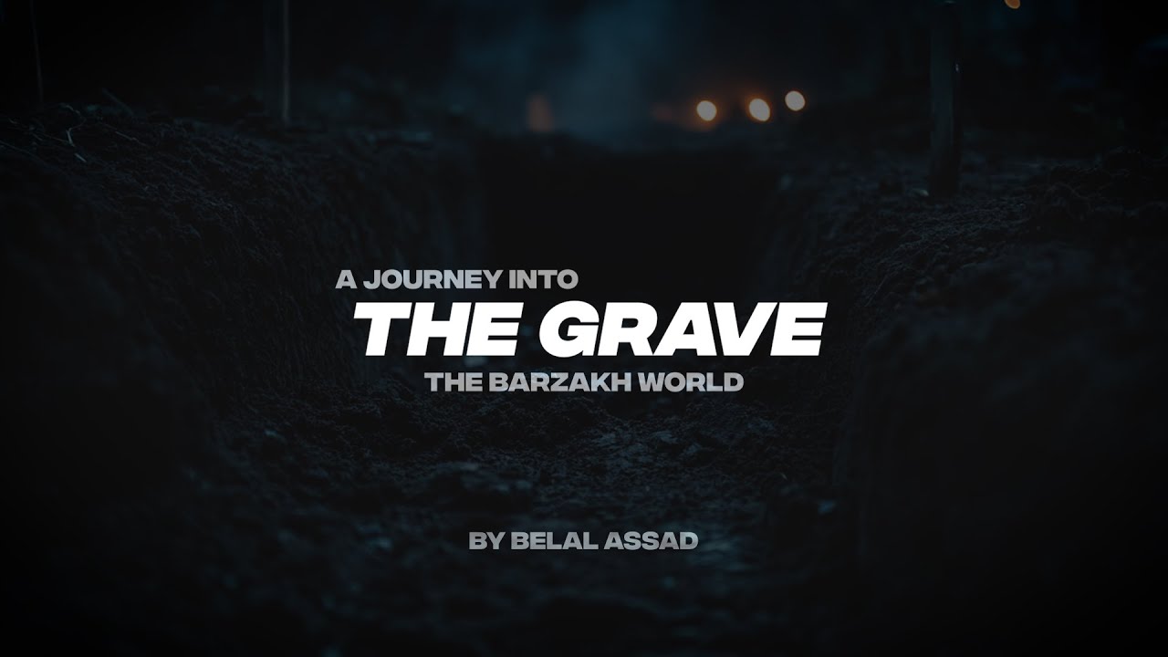 A JOURNEY INTO THE GRAVE | THE BARZAKH WORLD