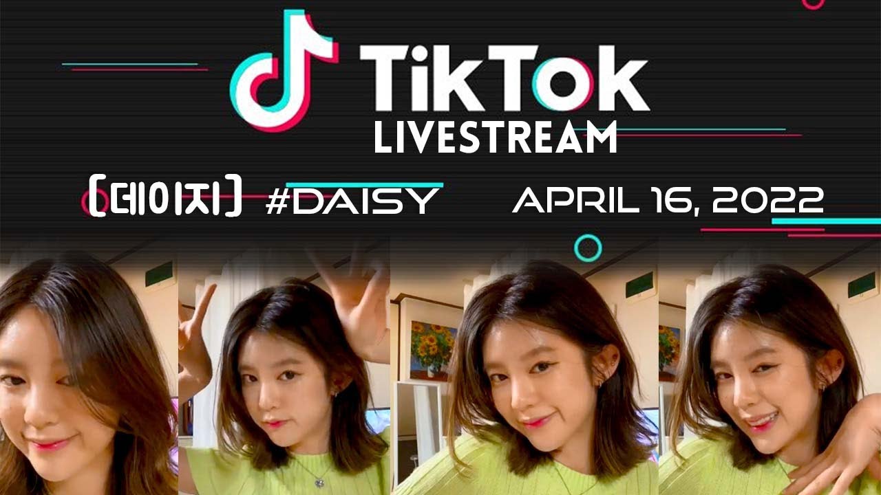 [ @daisiesforyu ] Daisy Tiktok Livestream - 20220416