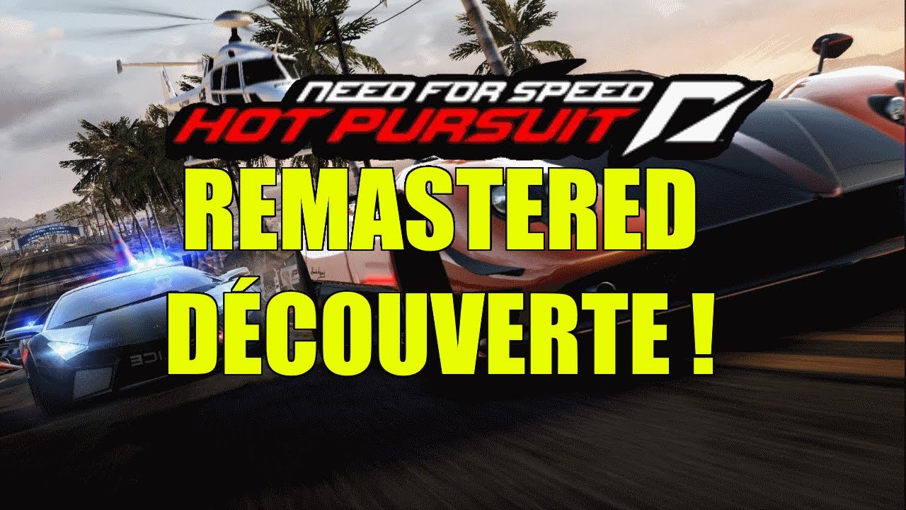Need For Speed Hot Pursuit Remastered : Découverte !