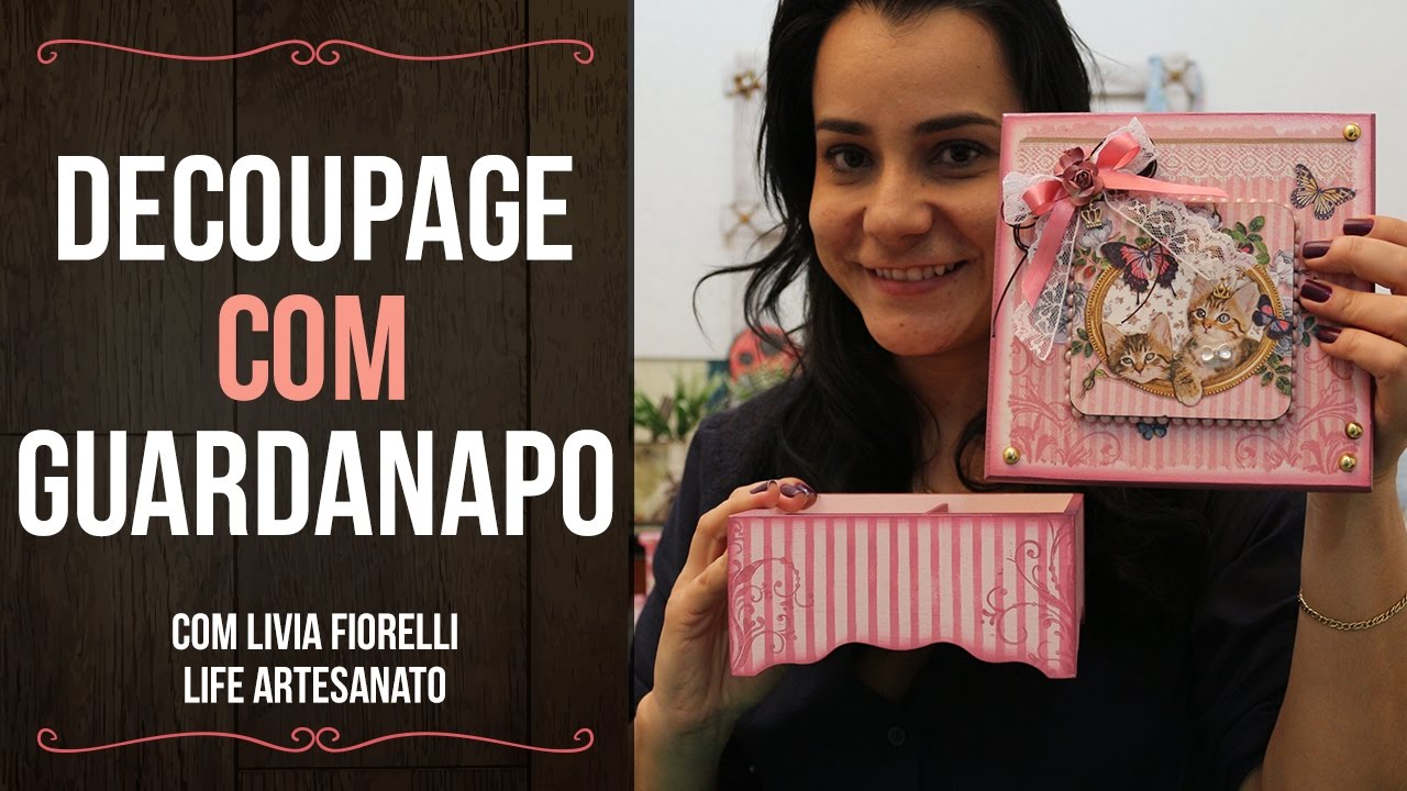 DIY | Faça Você Mesmo | Decoupage com Guardanapo |Livia Fiorelli | Life Artesanato