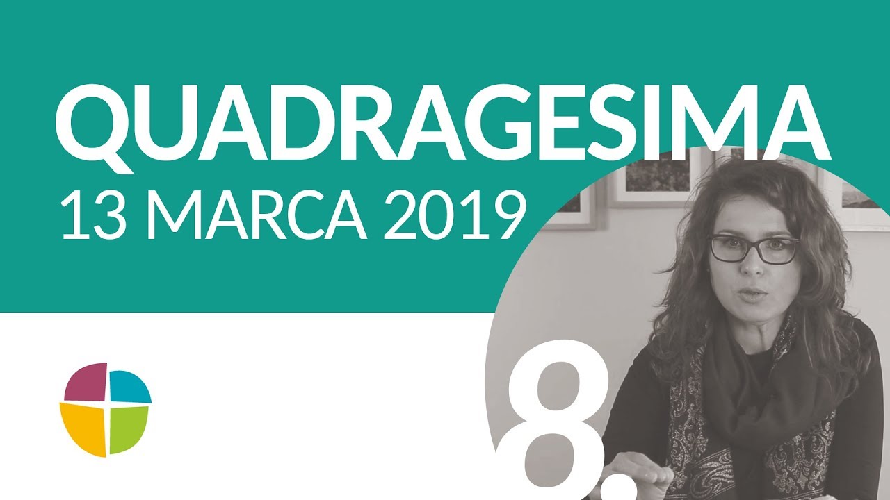 Quadragesima - dzień 8