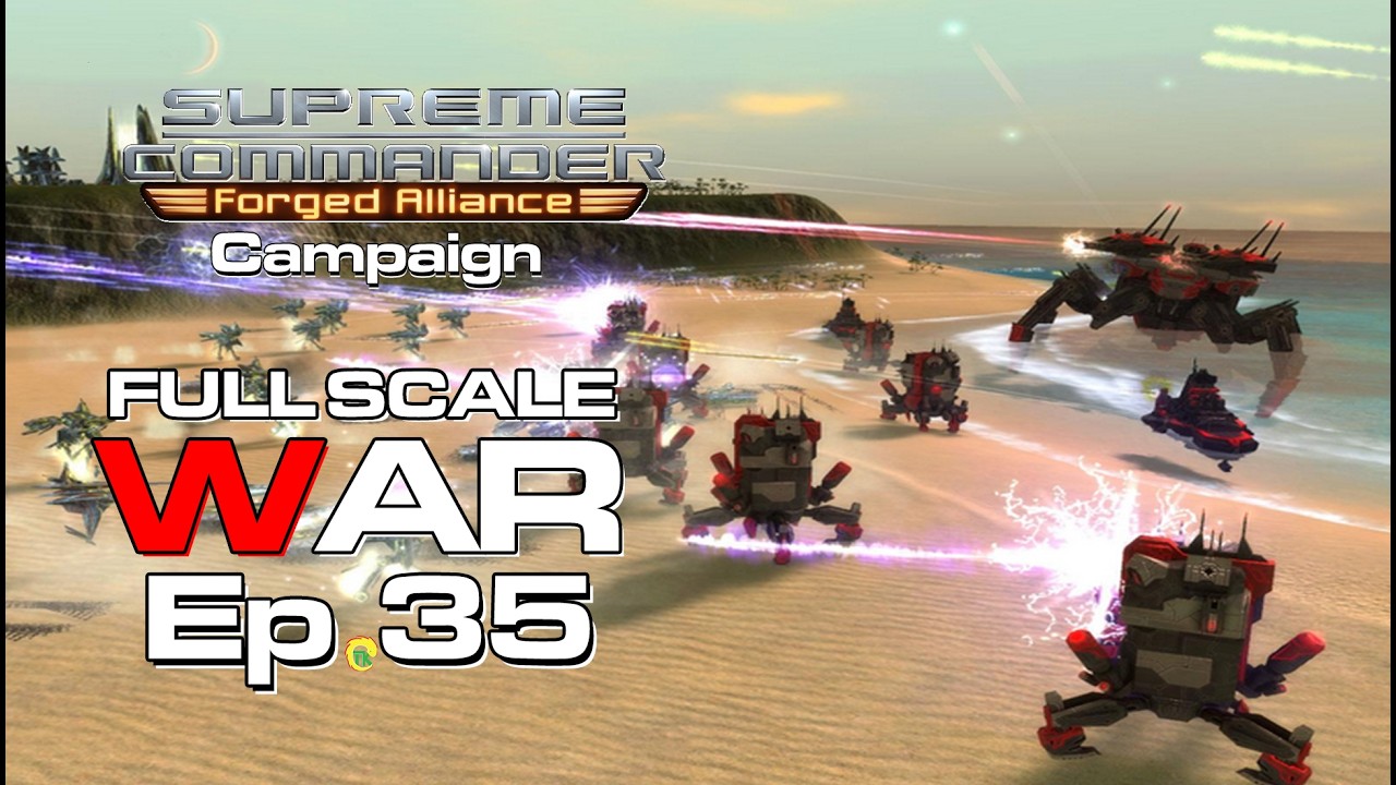 FULL SCALE WAR | Operation : Mind Games | Supreme Commander : Forged Alliance Campaign | Ep 35