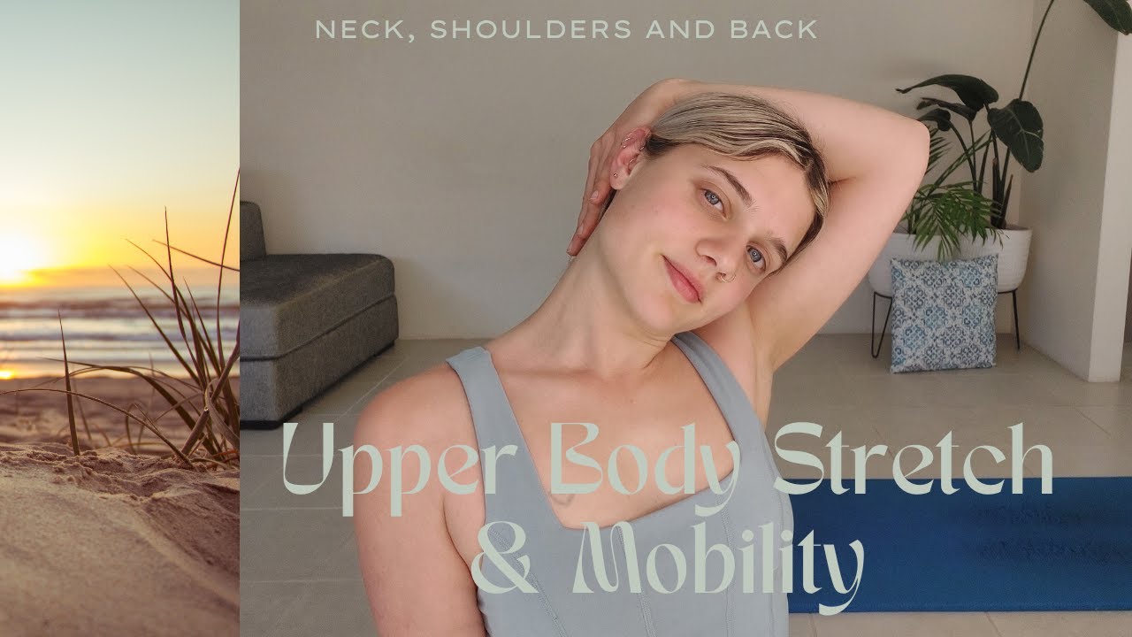 Upper Body Stretch and Mobility Class | Release Tension in Neck, Shoulders & Back