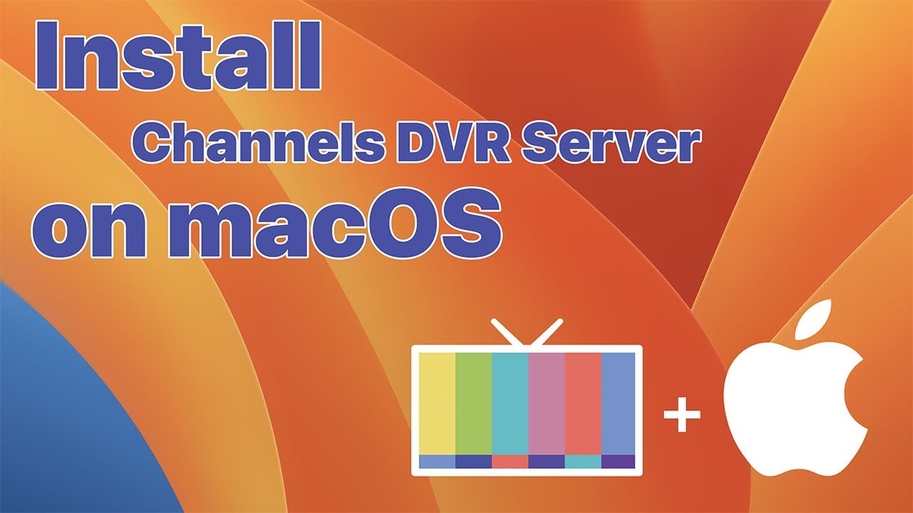 Install Channels DVR Server on macOS