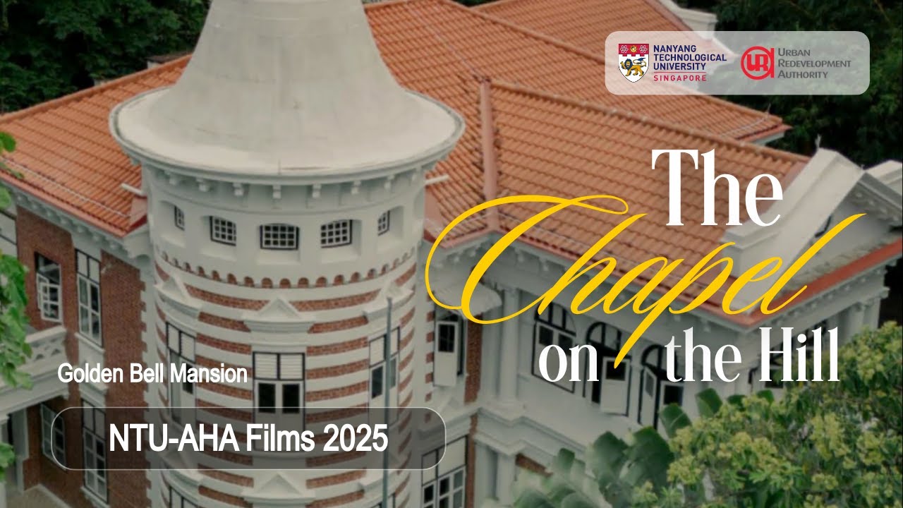 The Chapel on the Hill: A Mansion Reborn | NTU-AHA films 2025