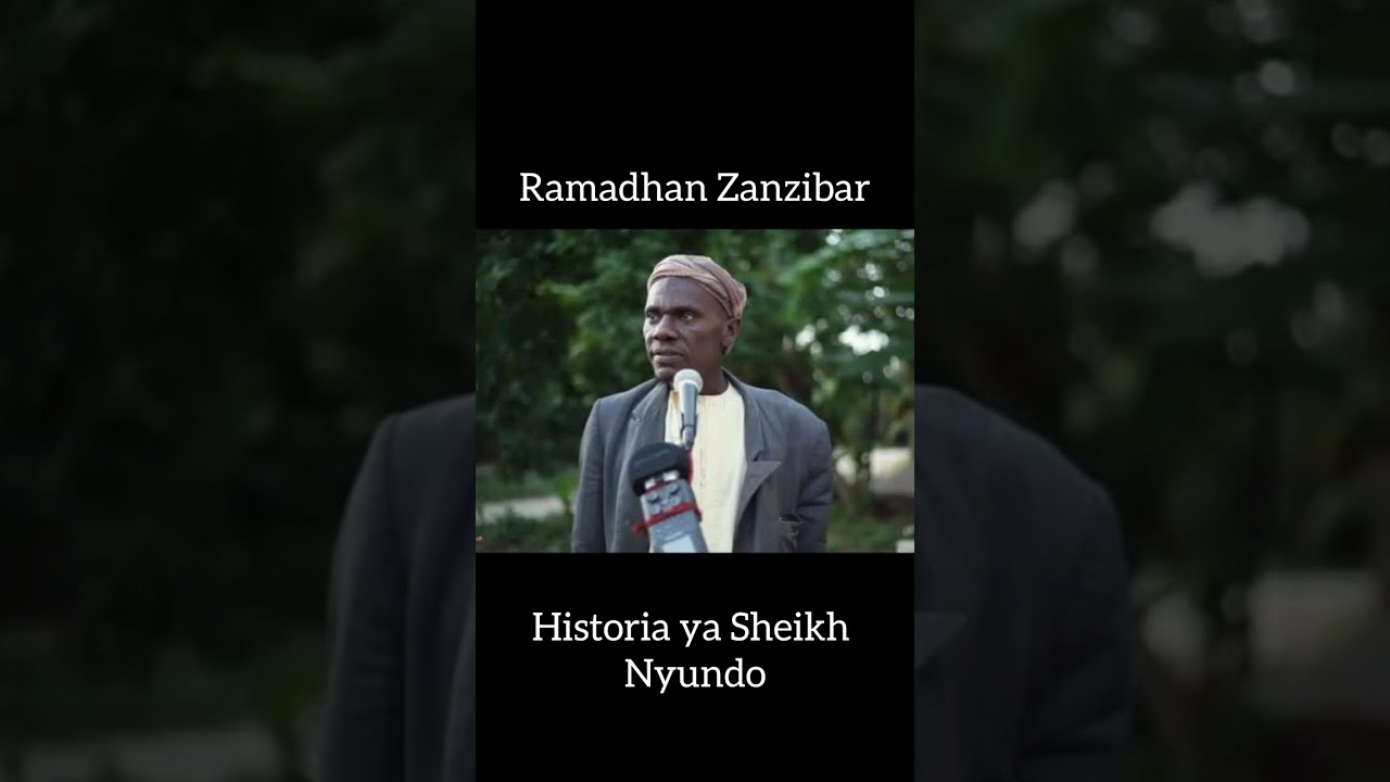 Ramadhani Zanzibar - Historia ya Marehemu Sheikh Nyundo