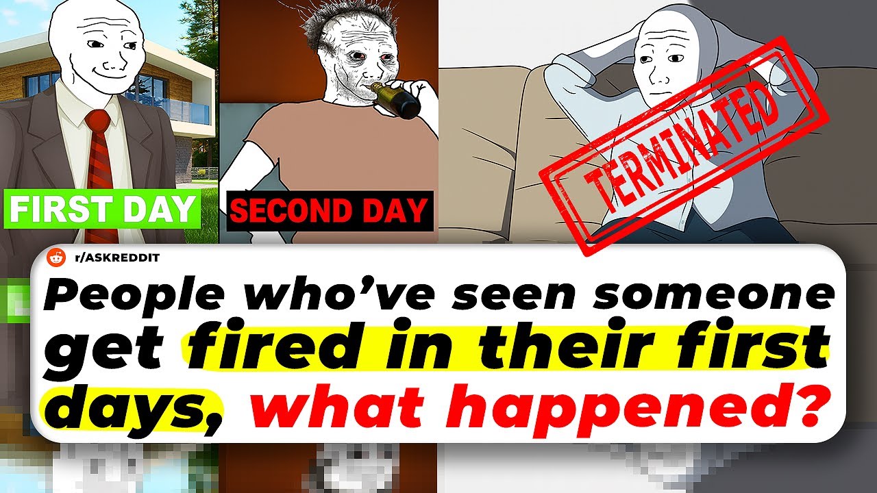 People Who’ve Seen Someone Get FIRED IN Their FIRST DAYS. What Happened?