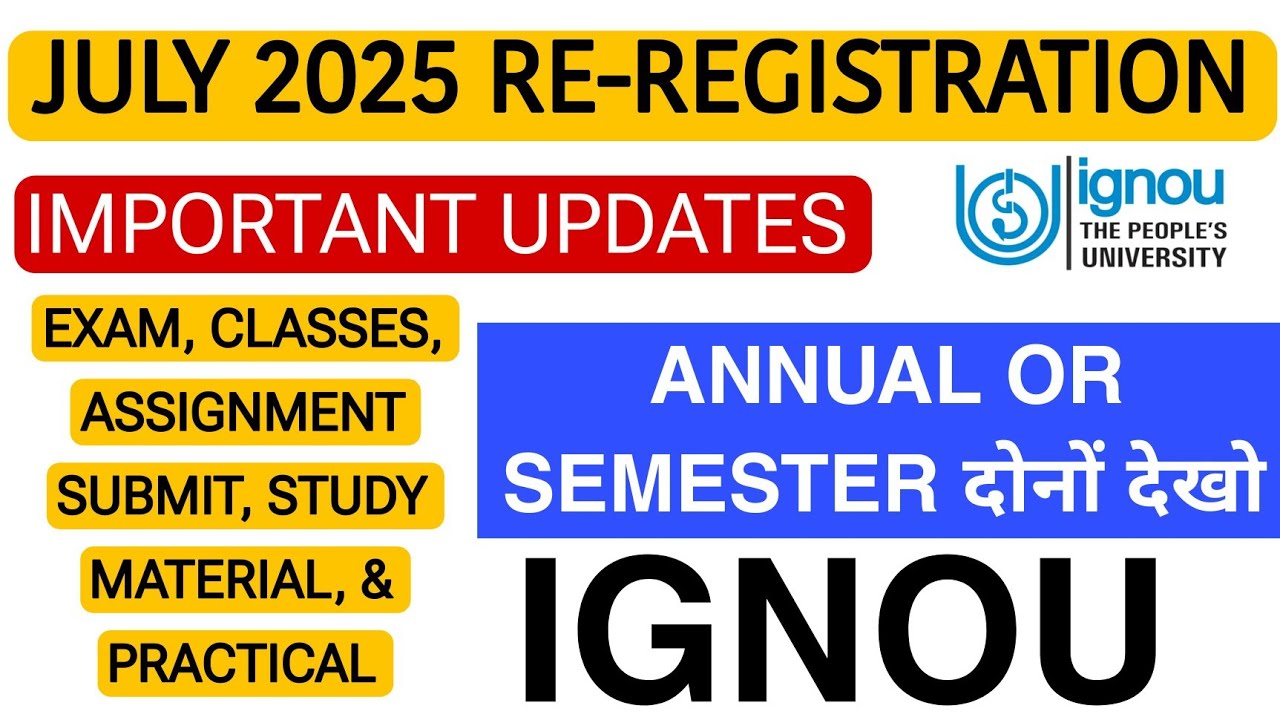 JULY 2025 Re-registration Update: Exams,Classes, Study Material, assignment submit & Practical IGNOU