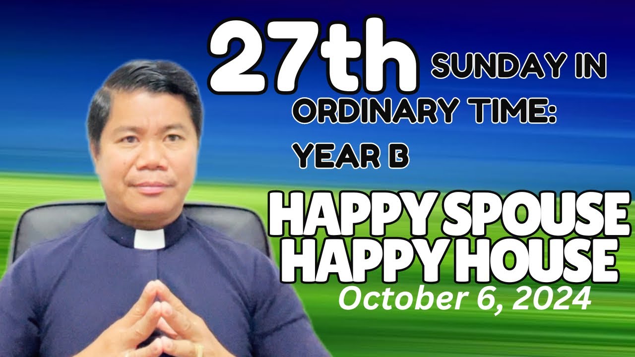 HOMILY for the 27th Sunday in Ordinary Time Year B (October 6, 2024)