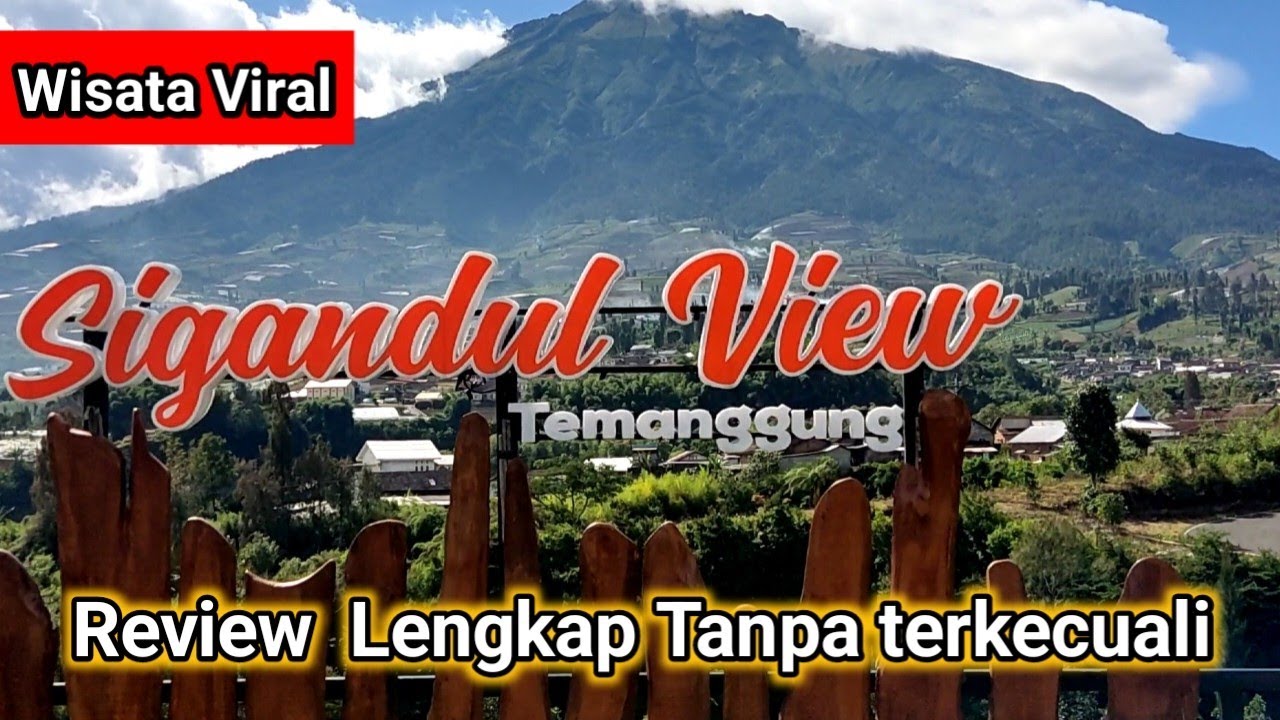 Sigandul View Temanggung, Wisata Viral di Temanggung Terbaru