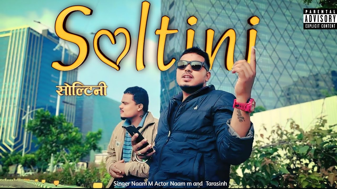 Soltini [ Naam M new Nepal officials video song]