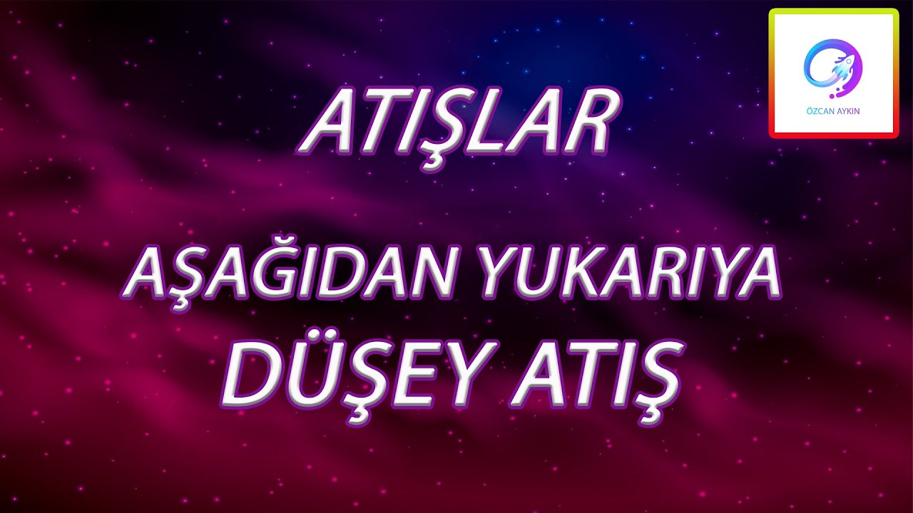 Aşağıdan Yukarıya Atış Hareketi | Atışlar | PDF