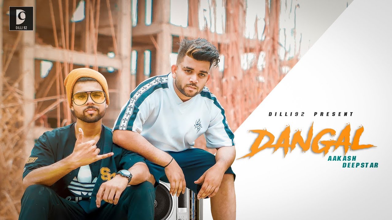 DANGAL | AAKASH | DEEPSTAR | OFFICIAL MUSIC VIDEO | MAYANKFLASH | DILLI 92 GANG | 2019
