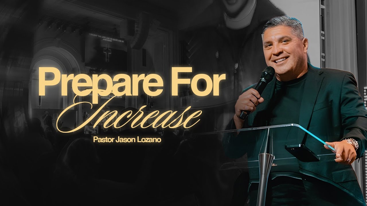 Prepare For Increase | 12 PM | Pastor  Jason Lozano