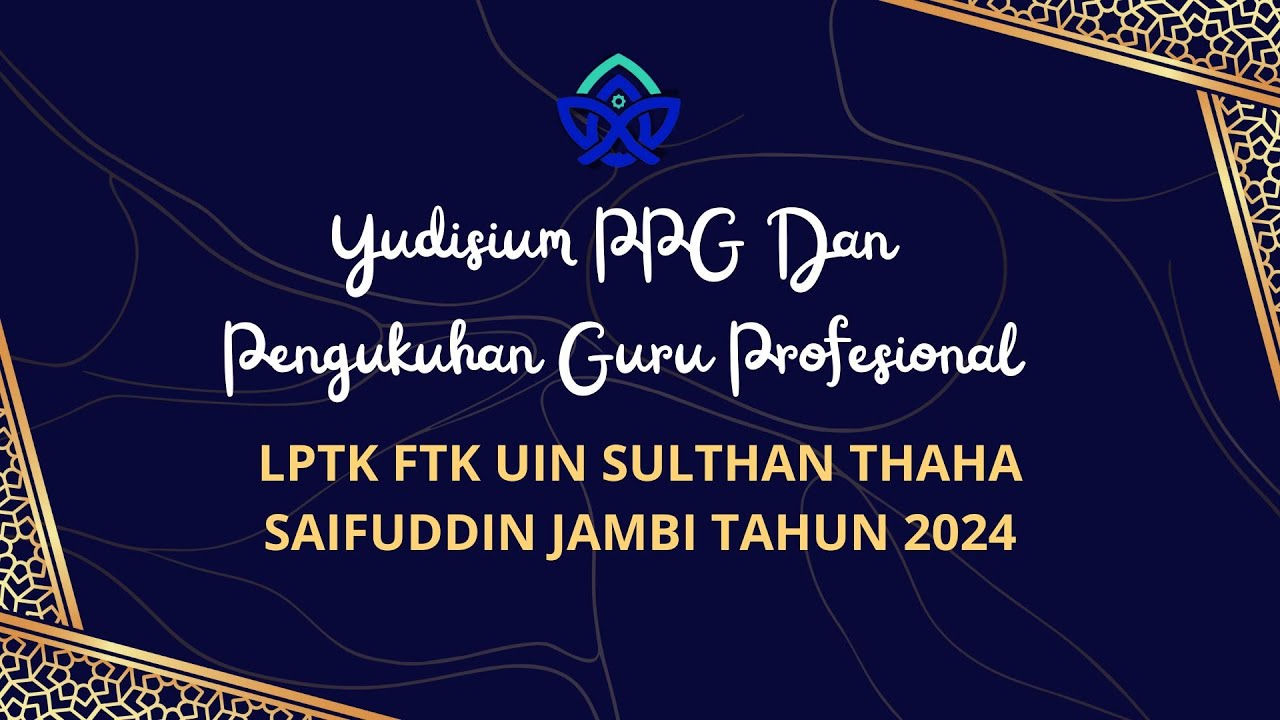 LIVE - YUDISIUM PPG & PENGUKUHAN GURU PROFESIONAL LPTK FTK UIN SULTHAN THAHA SAIFUDDIN JAMBI  2024